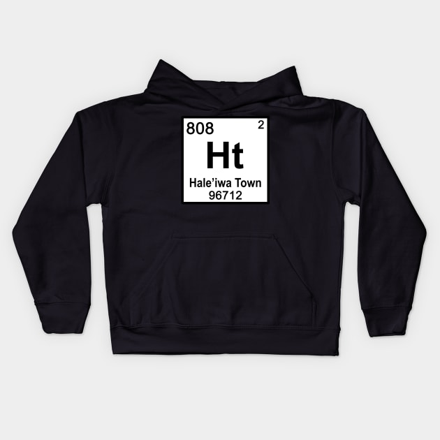 Haleiwa Town Periodic Table Kids Hoodie by HaleiwaNorthShoreSign